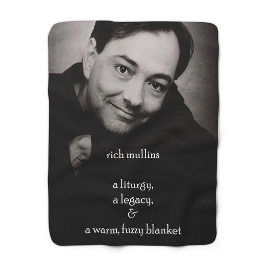 a liturgy a legacy and a warm fuzzy blanket - Sherpa Fleece Blanket - Rich Mullins and a Ragamuffin Band